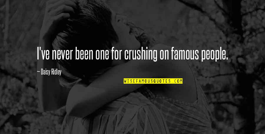 Fellah Auto Group Quotes By Daisy Ridley: I've never been one for crushing on famous Fellah Auto Group Quotes By Daisy Ridley: I've never been one for crushing on famous