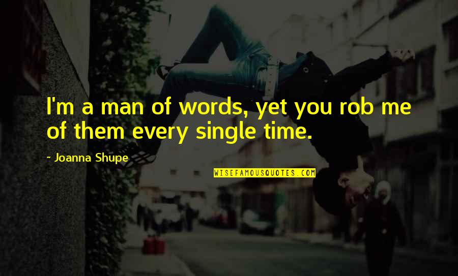 Felline Salento Quotes By Joanna Shupe: I'm a man of words, yet you rob