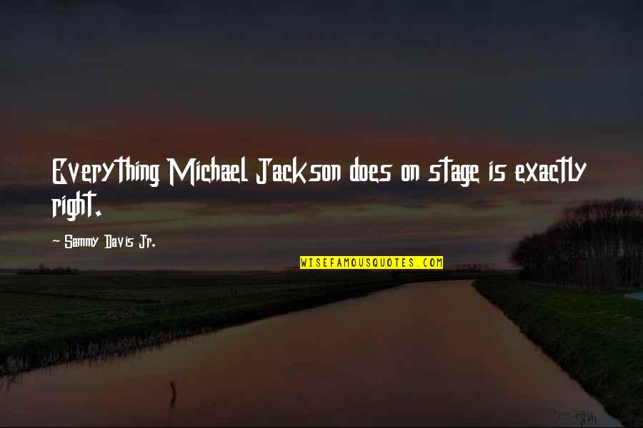 Fellinghams Restaurant Quotes By Sammy Davis Jr.: Everything Michael Jackson does on stage is exactly