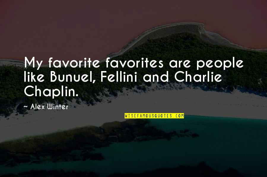 Fellini Quotes By Alex Winter: My favorite favorites are people like Bunuel, Fellini