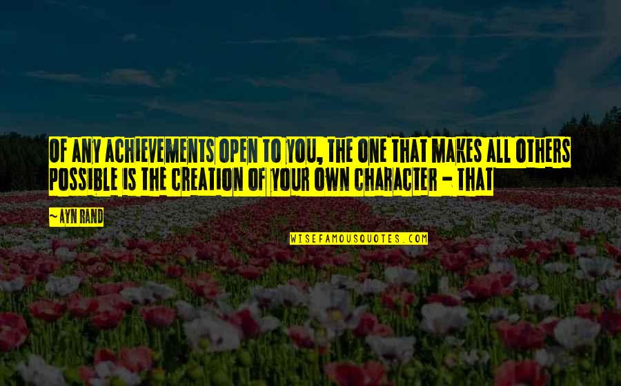 Fellow Sufferers Quotes By Ayn Rand: Of any achievements open to you, the one