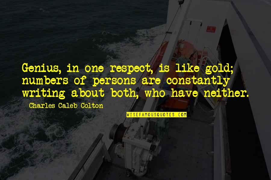 Fellowes Office Quotes By Charles Caleb Colton: Genius, in one respect, is like gold; numbers