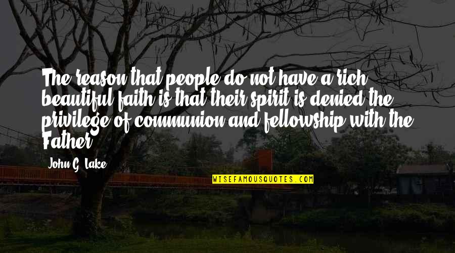 Fellowship With People Quotes By John G. Lake: The reason that people do not have a
