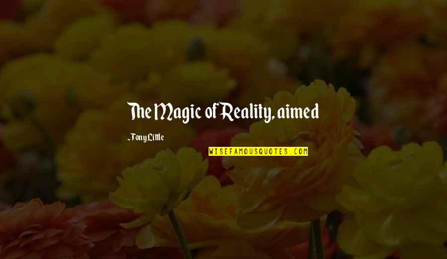 Felsomarogepek Quotes By Tony Little: The Magic of Reality, aimed Felsomarogepek Quotes By Tony Little: The Magic of Reality, aimed