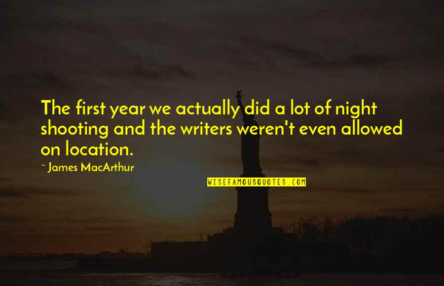 Feltch Quotes By James MacArthur: The first year we actually did a lot Feltch Quotes By James MacArthur: The first year we actually did a lot