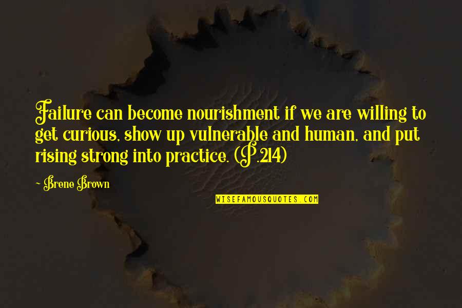 Female Correctional Officer Quotes By Brene Brown: Failure can become nourishment if we are willing Female Correctional Officer Quotes By Brene Brown: Failure can become nourishment if we are willing