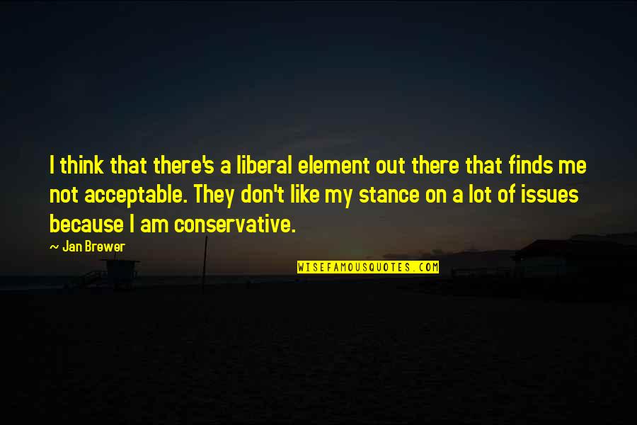 Female Fitspo Quotes By Jan Brewer: I think that there's a liberal element out