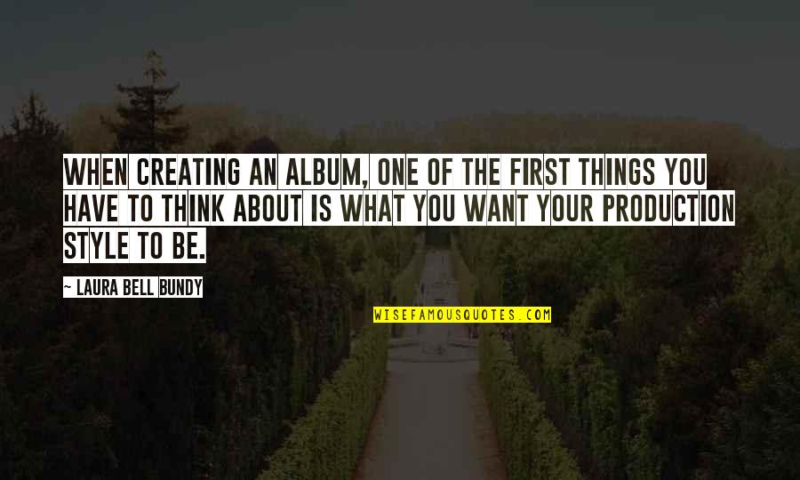 Female Fitspo Quotes By Laura Bell Bundy: When creating an album, one of the first