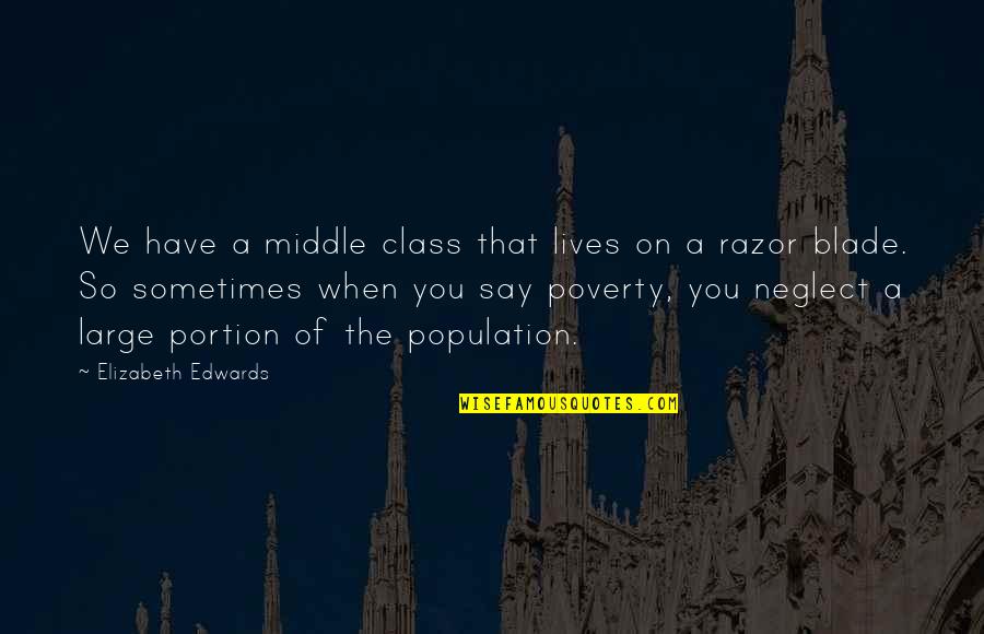 Female Inferiority Quotes By Elizabeth Edwards: We have a middle class that lives on