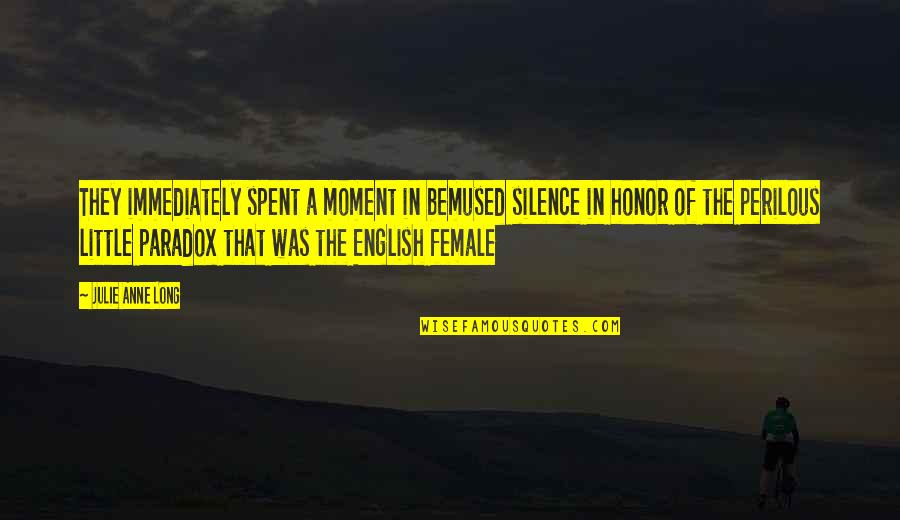 Female Quotes By Julie Anne Long: They immediately spent a moment in bemused silence