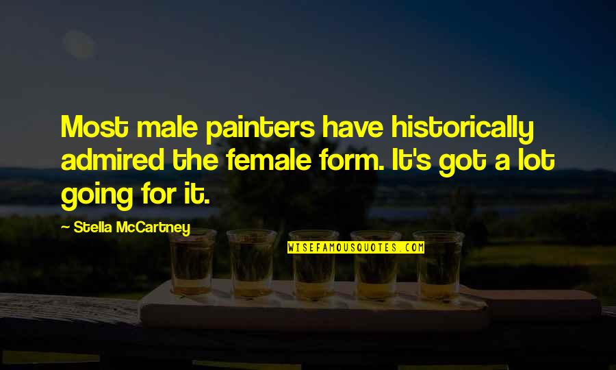 Female Quotes By Stella McCartney: Most male painters have historically admired the female