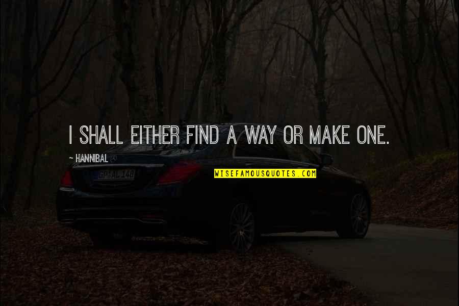 Female Sales Quotes By Hannibal: I shall either find a way or make