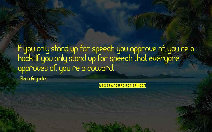 Female Solo Travel Quotes By Glenn Reynolds: If you only stand up for speech you