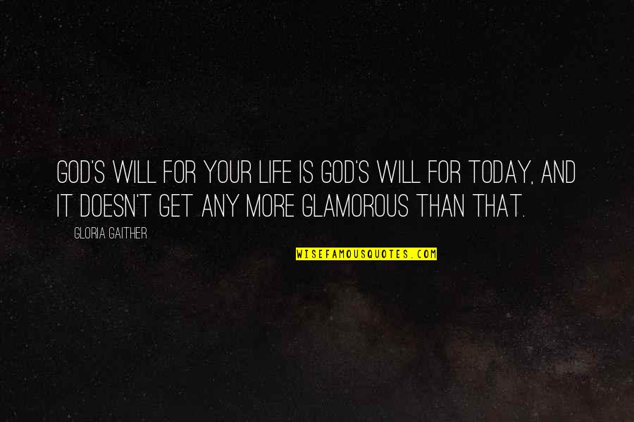Female Weight Lifting Quotes By Gloria Gaither: God's will for your life is God's will