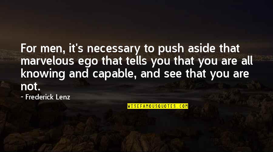 Females And Males Quotes By Frederick Lenz: For men, it's necessary to push aside that