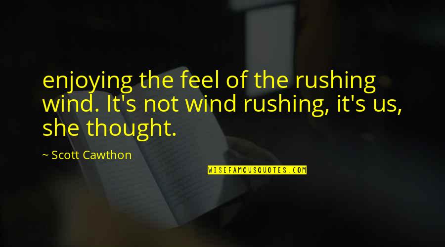 Females In Sports Quotes By Scott Cawthon: enjoying the feel of the rushing wind. It's