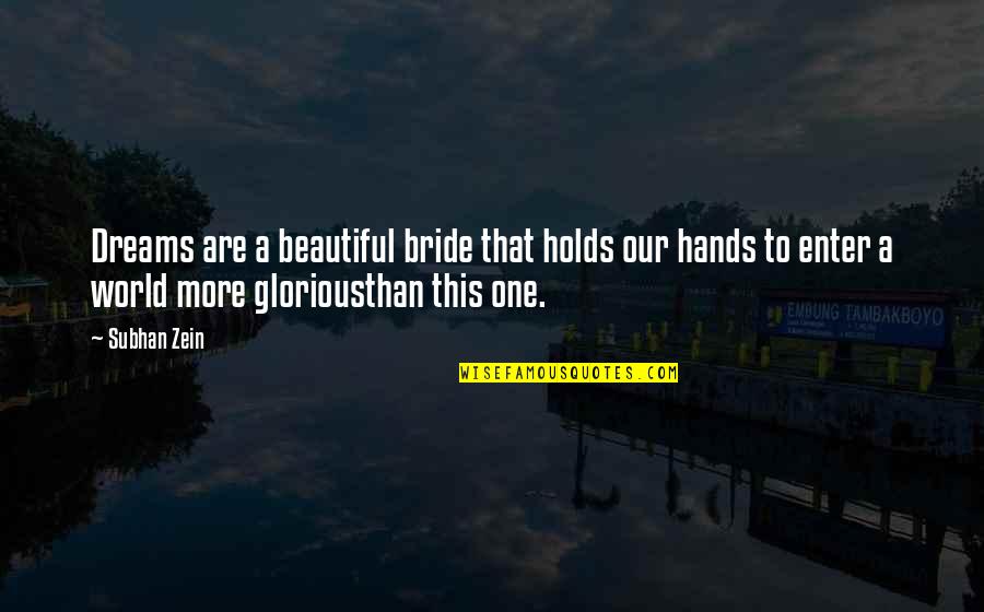 Femi Quotes By Subhan Zein: Dreams are a beautiful bride that holds our Femi Quotes By Subhan Zein: Dreams are a beautiful bride that holds our