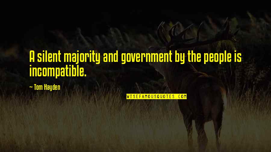 Femiellastore Quotes By Tom Hayden: A silent majority and government by the people