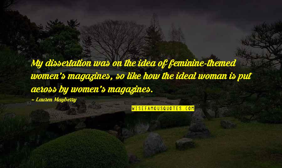 Feminine Ideal Quotes By Lauren Mayberry: My dissertation was on the idea of feminine-themed