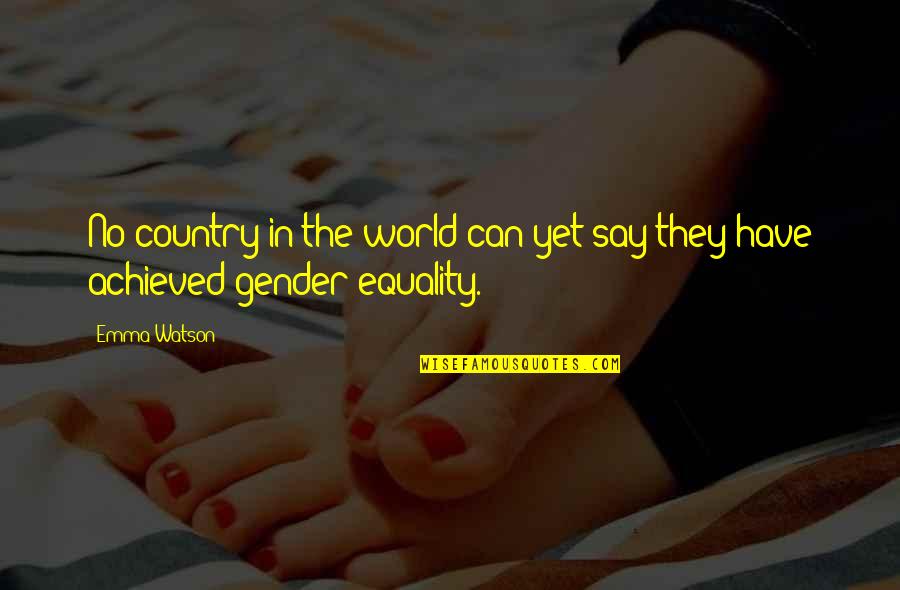 Feminism And Equality Quotes By Emma Watson: No country in the world can yet say