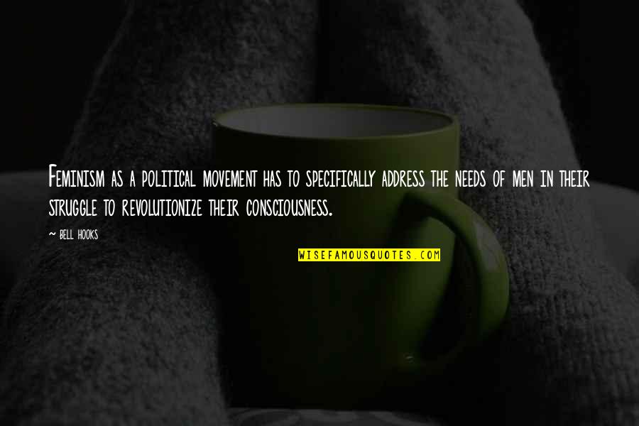 Feminism Bell Hooks Quotes By Bell Hooks: Feminism as a political movement has to specifically Feminism Bell Hooks Quotes By Bell Hooks: Feminism as a political movement has to specifically