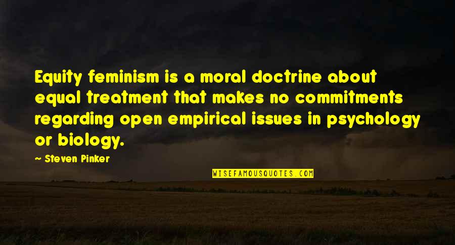 Feminism Is Not About Quotes By Steven Pinker: Equity feminism is a moral doctrine about equal