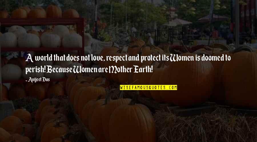 Feminism Quotes By Avijeet Das: A world that does not love, respect and