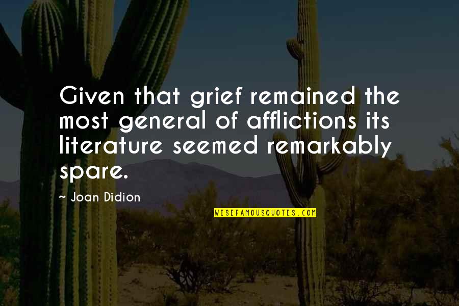 Feminismus Wiki Quotes By Joan Didion: Given that grief remained the most general of