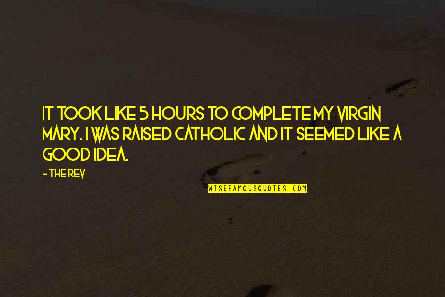 Feminist Privilege Quotes By The Rev: It took like 5 hours to complete my Feminist Privilege Quotes By The Rev: It took like 5 hours to complete my