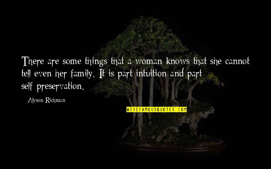 Feminist Senior Quotes By Alyson Richman: There are some things that a woman knows