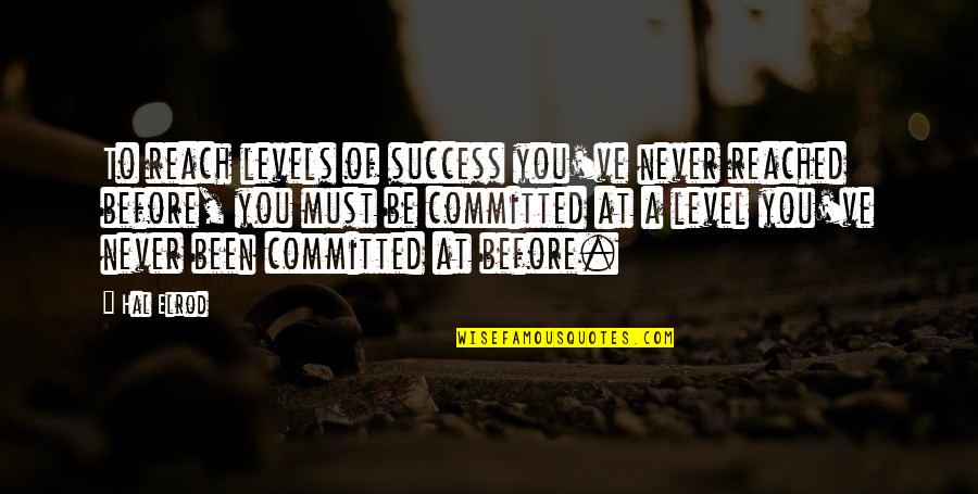 Feminization Of Poverty Quotes By Hal Elrod: To reach levels of success you've never reached