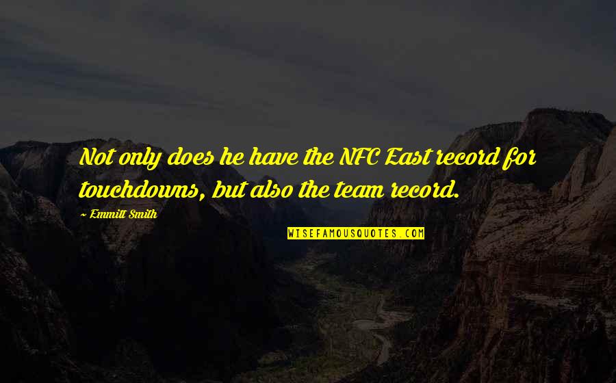 Feminize Quotes By Emmitt Smith: Not only does he have the NFC East