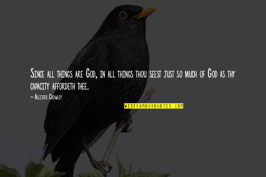 Feminizing Quotes By Aleister Crowley: Since all things are God, in all things