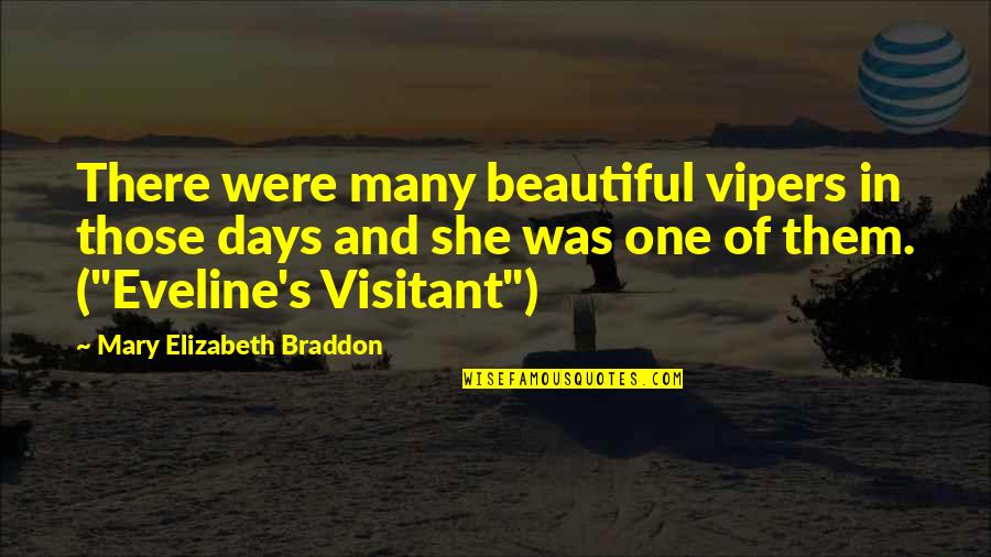 Femme Fatale Quotes By Mary Elizabeth Braddon: There were many beautiful vipers in those days Femme Fatale Quotes By Mary Elizabeth Braddon: There were many beautiful vipers in those days
