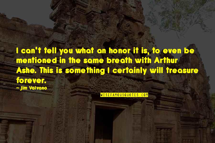 Femra Sot Quotes By Jim Valvano: I can't tell you what an honor it Femra Sot Quotes By Jim Valvano: I can't tell you what an honor it