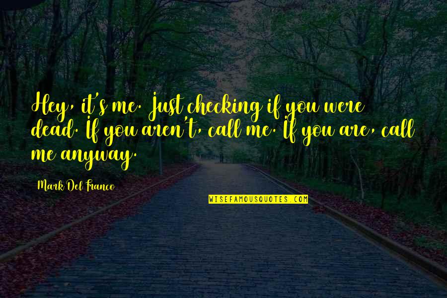 Fences August Wilson Quotes By Mark Del Franco: Hey, it's me. Just checking if you were Fences August Wilson Quotes By Mark Del Franco: Hey, it's me. Just checking if you were