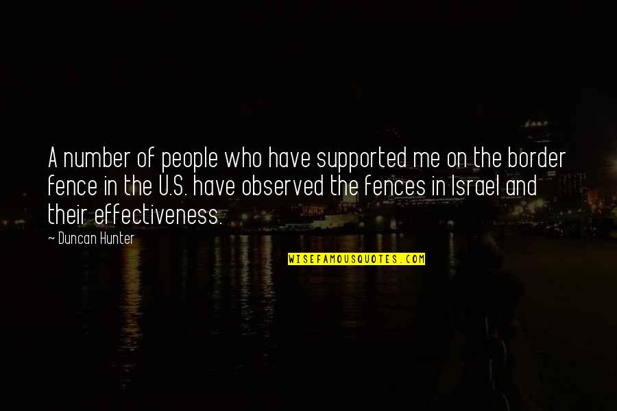 Fences Quotes By Duncan Hunter: A number of people who have supported me