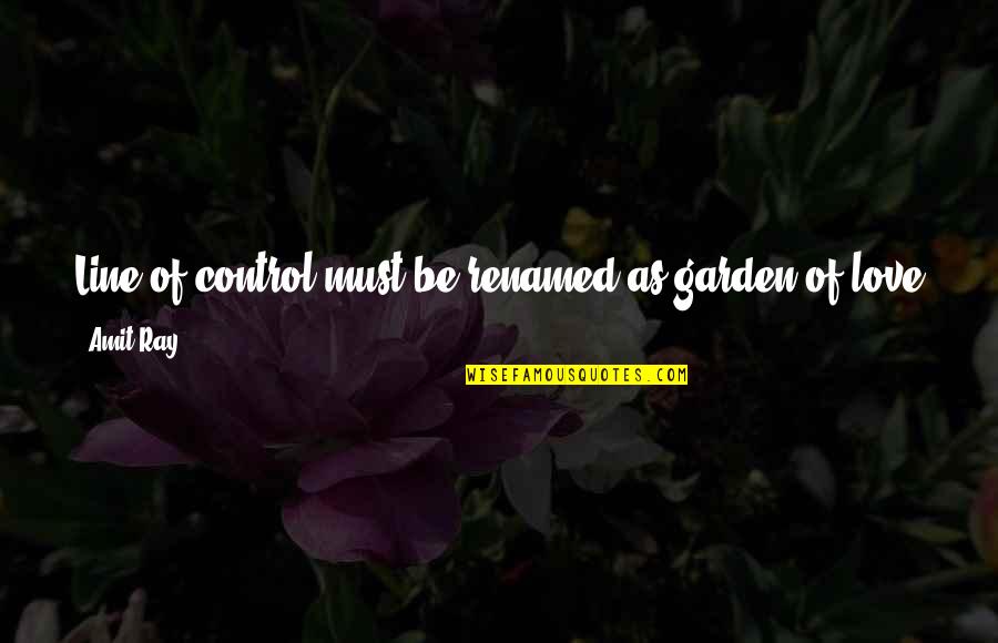 Fencing Quotes By Amit Ray: Line of control must be renamed as garden Fencing Quotes By Amit Ray: Line of control must be renamed as garden