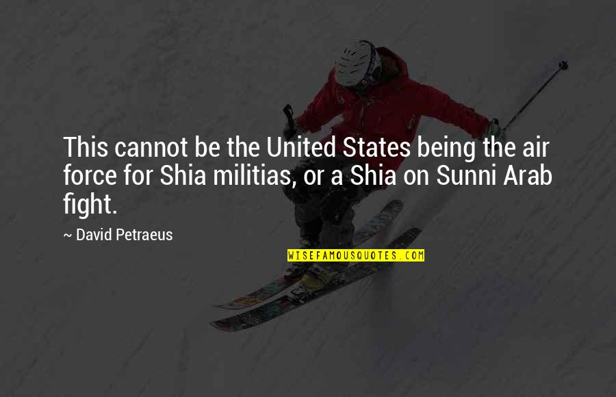 Fended Quotes By David Petraeus: This cannot be the United States being the