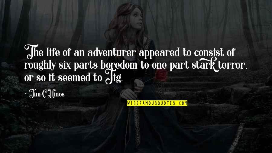 Fenderman Quotes By Jim C. Hines: The life of an adventurer appeared to consist Fenderman Quotes By Jim C. Hines: The life of an adventurer appeared to consist