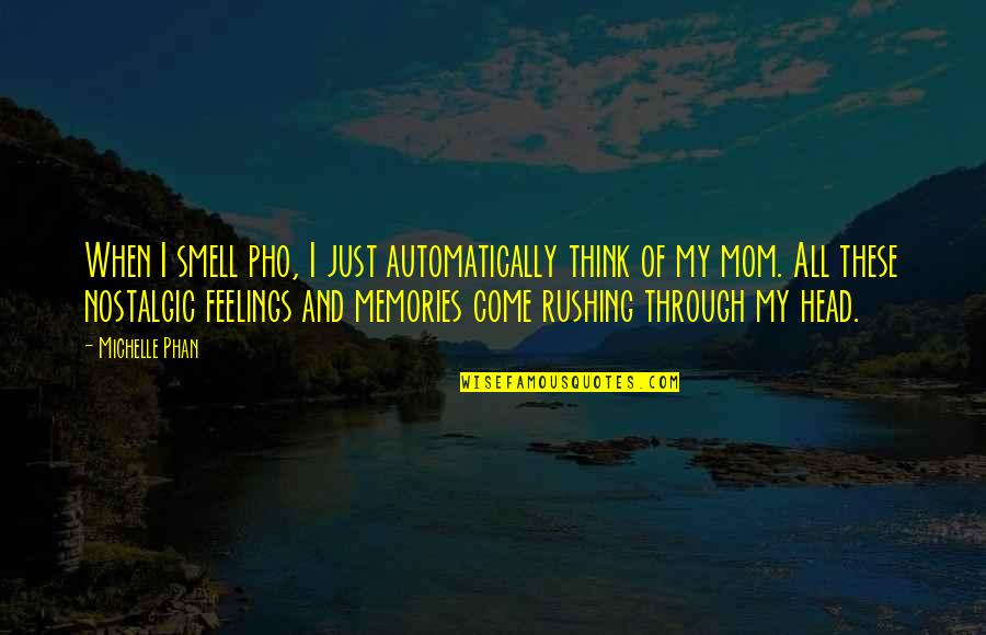 Feneon Corine Quotes By Michelle Phan: When I smell pho, I just automatically think Feneon Corine Quotes By Michelle Phan: When I smell pho, I just automatically think