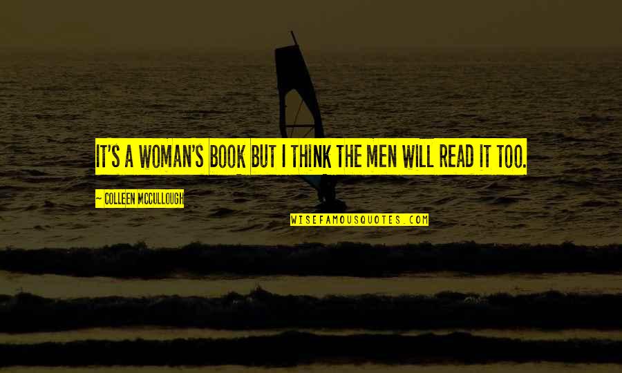 Fenerbah E Besiktas Quotes By Colleen McCullough: It's a woman's book but I think the Fenerbah E Besiktas Quotes By Colleen McCullough: It's a woman's book but I think the