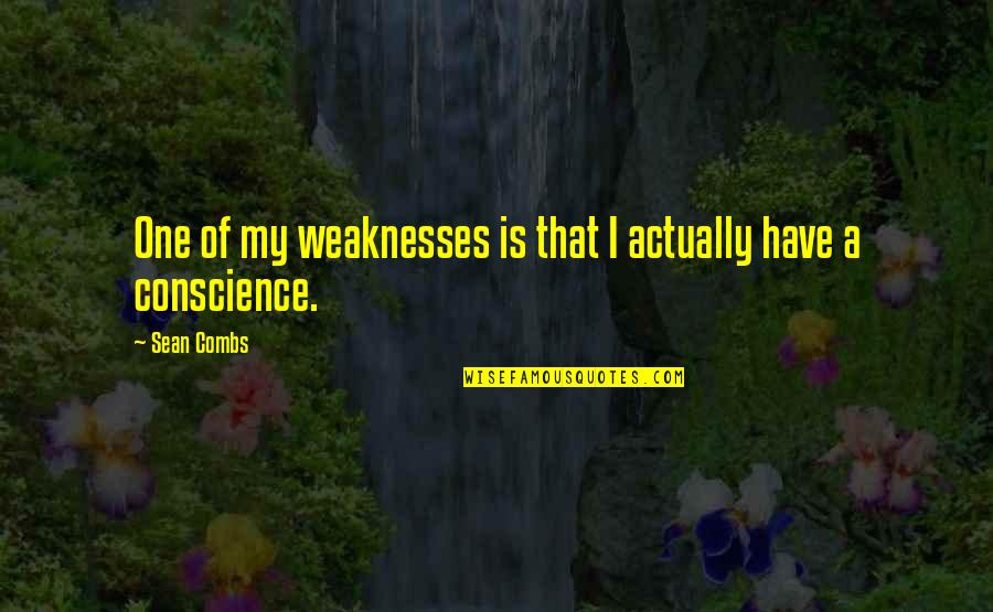 Feness Bruno Quotes By Sean Combs: One of my weaknesses is that I actually