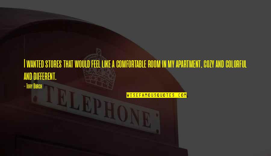 Fenestrelle Fort Quotes By Tory Burch: I wanted stores that would feel like a Fenestrelle Fort Quotes By Tory Burch: I wanted stores that would feel like a