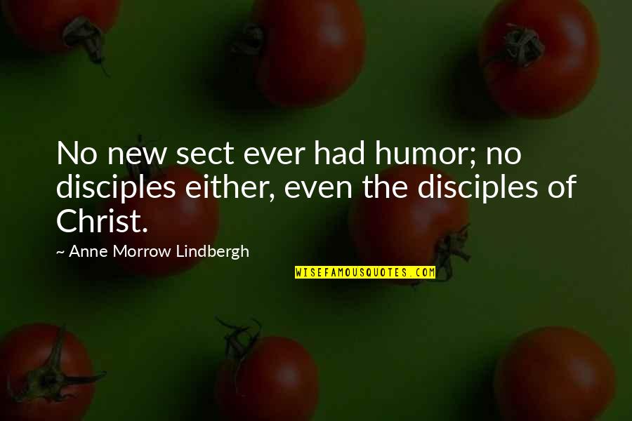 Fenharrow Quotes By Anne Morrow Lindbergh: No new sect ever had humor; no disciples