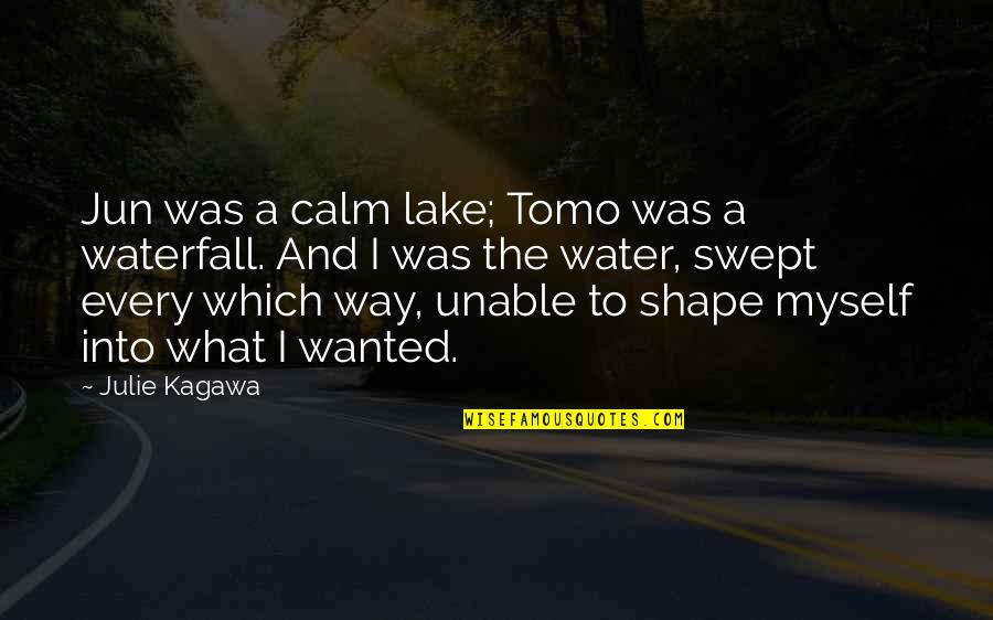 Fenholt Youtube Quotes By Julie Kagawa: Jun was a calm lake; Tomo was a