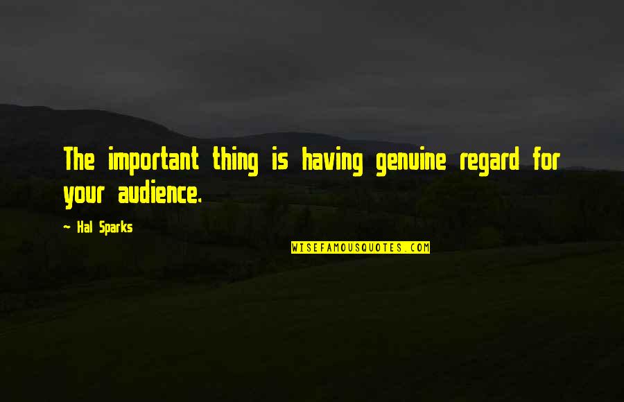 Fenichel Pediatric Neurology Quotes By Hal Sparks: The important thing is having genuine regard for