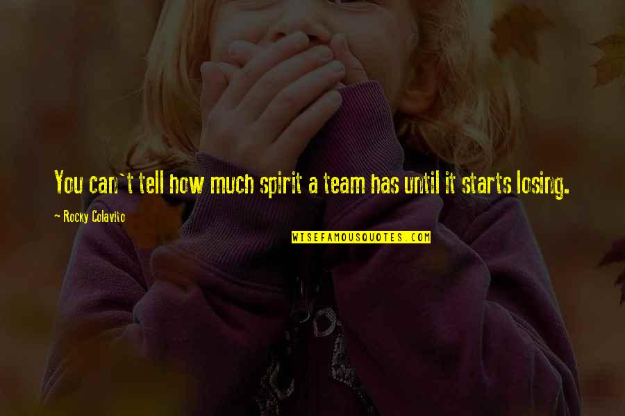 Fennewald Custom Quotes By Rocky Colavito: You can't tell how much spirit a team Fennewald Custom Quotes By Rocky Colavito: You can't tell how much spirit a team