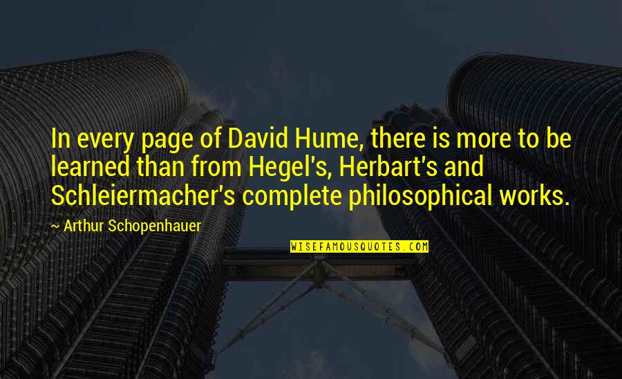 Fennrys Quotes By Arthur Schopenhauer: In every page of David Hume, there is