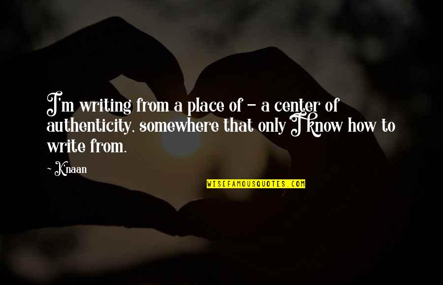 Fenomeni I Bullizmit Quotes By K'naan: I'm writing from a place of - a